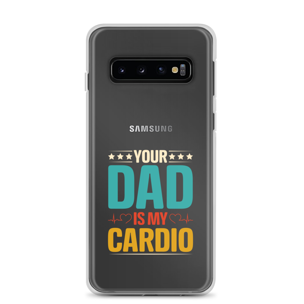 Your Dad Is My Cardio Clear Case for Samsung®