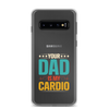 Your Dad Is My Cardio Clear Case for Samsung®