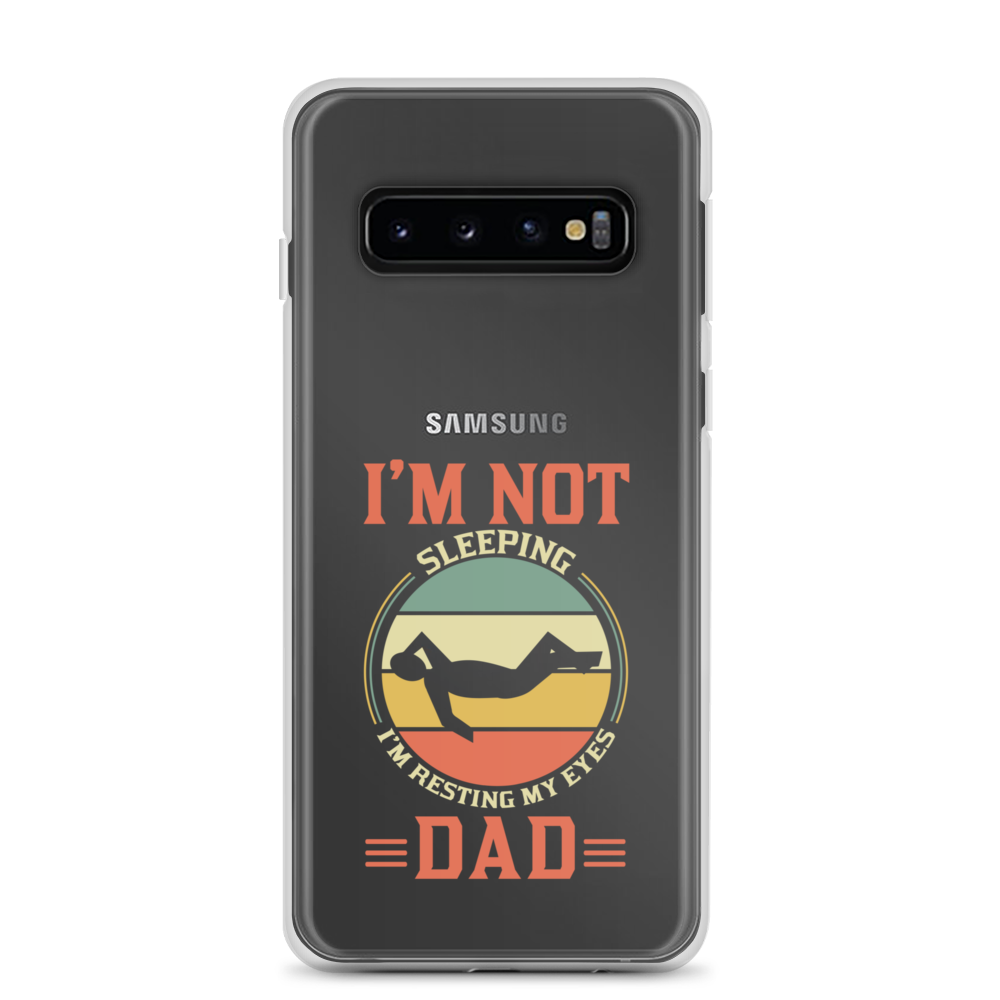 I'm Not Sleeping, I'm Resting My Eyes, Dad Clear Case for Samsung®