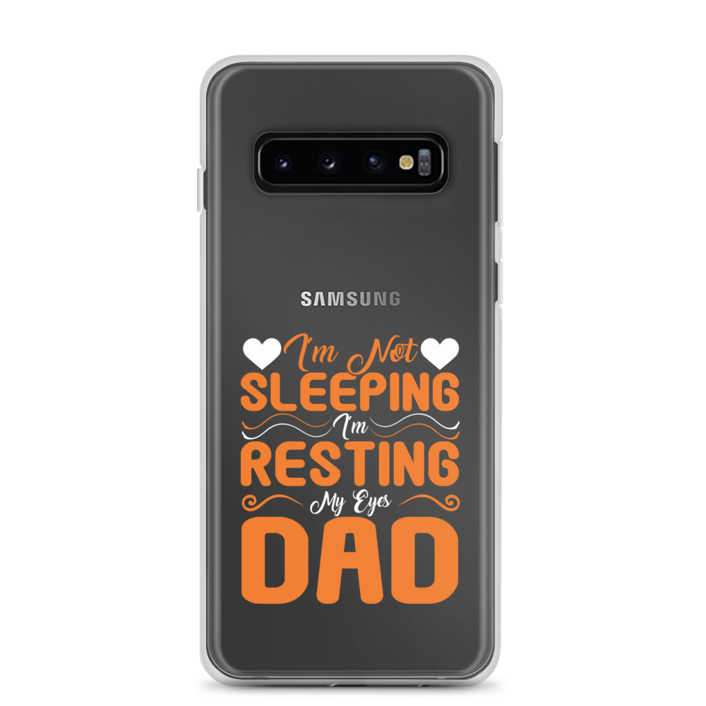 I'm Not Sleeping, I'm Resting My Eyes, Dad Clear Case for Samsung®