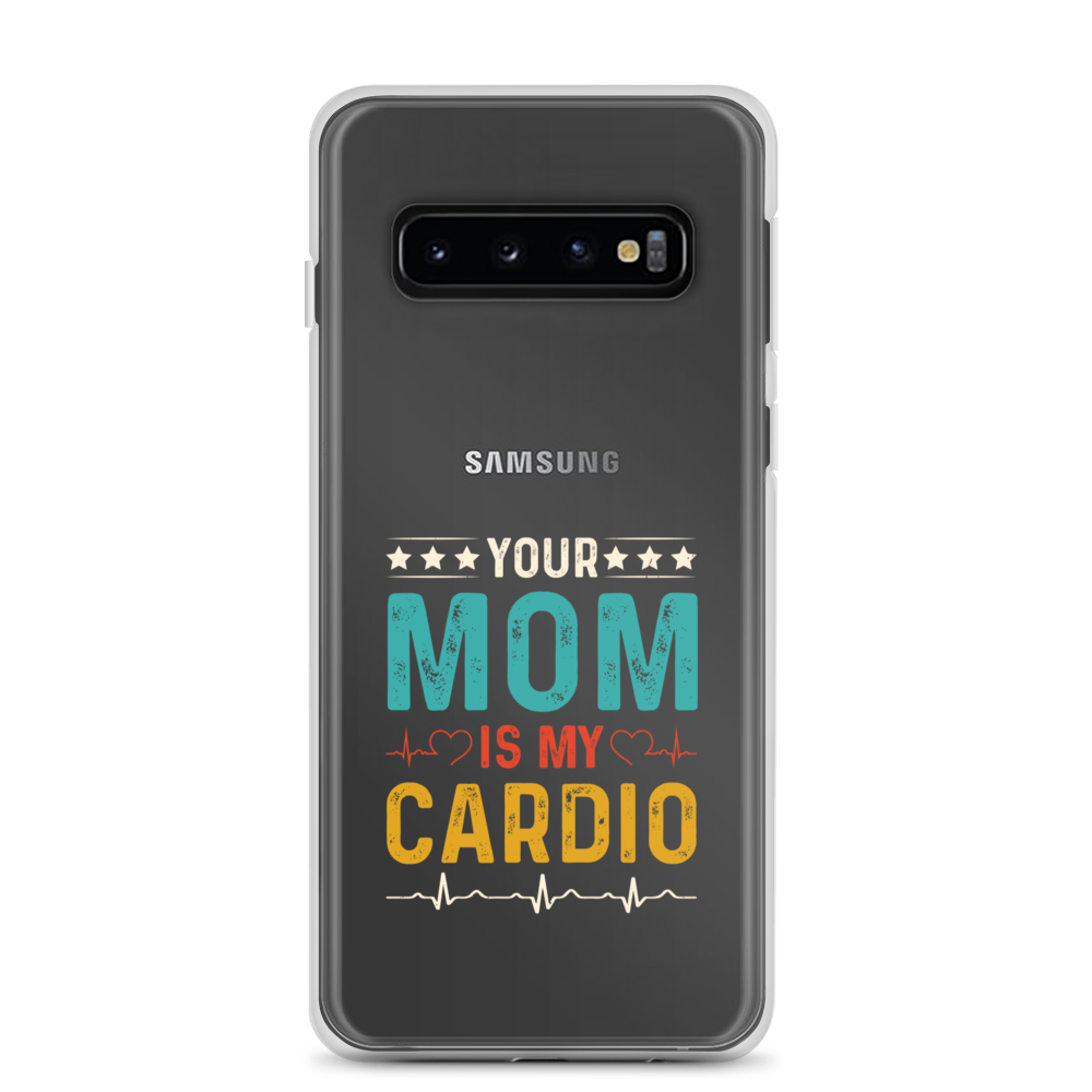 Your Mom Is My Cardio Clear Case for Samsung®