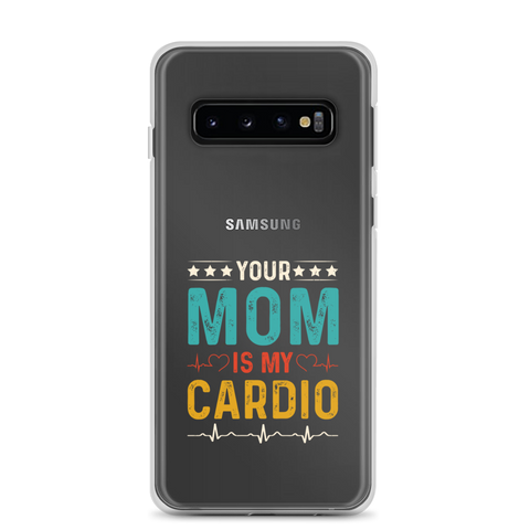 Your Mom Is My Cardio Clear Case for Samsung®