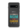 Your Mom Is My Cardio Clear Case for Samsung®