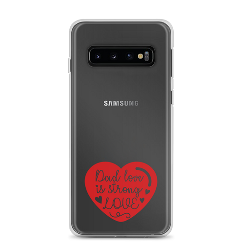 Dad Love Is Strong Love Clear Case for Samsung®