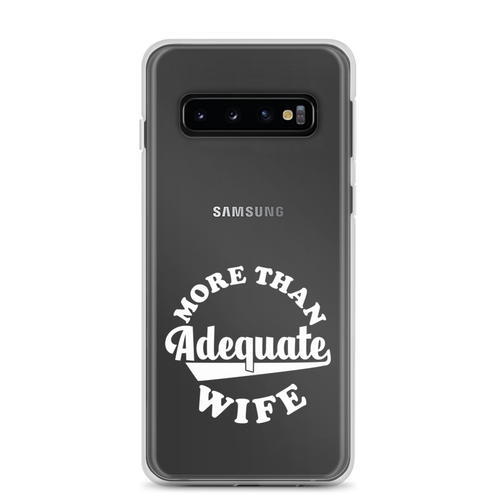 More Than Adequate Wife Clear Case for Samsung®