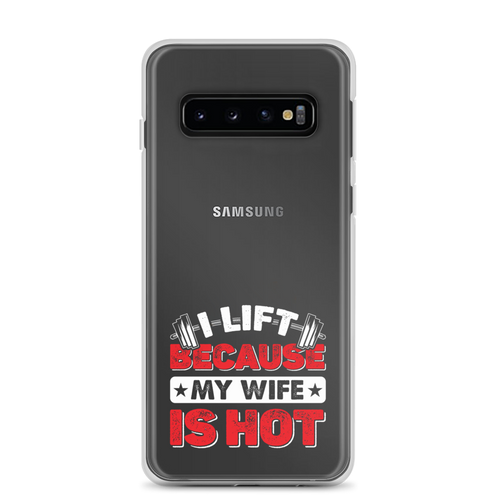 I Lift Because My Wife Is Hot Clear Case for Samsung®