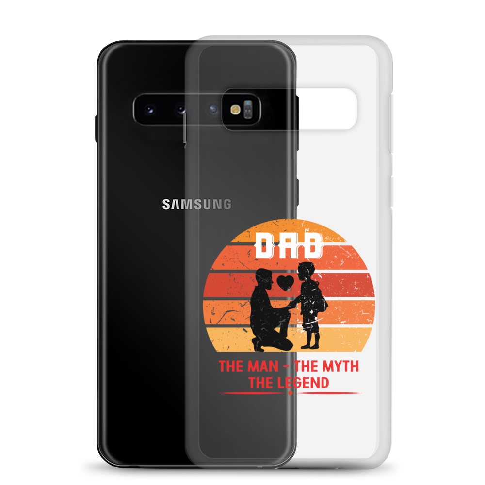 Dad The Man The Myth The Legend Clear Case for Samsung®