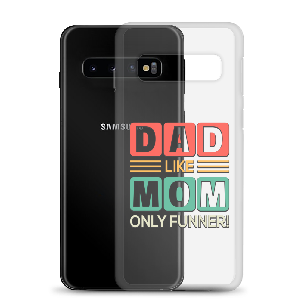 Dad Like Mom Only Funnier Clear Case for Samsung®