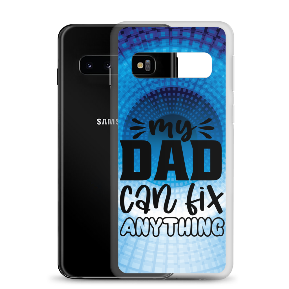 My Dad Can Fix Anything Clear Case for Samsung®