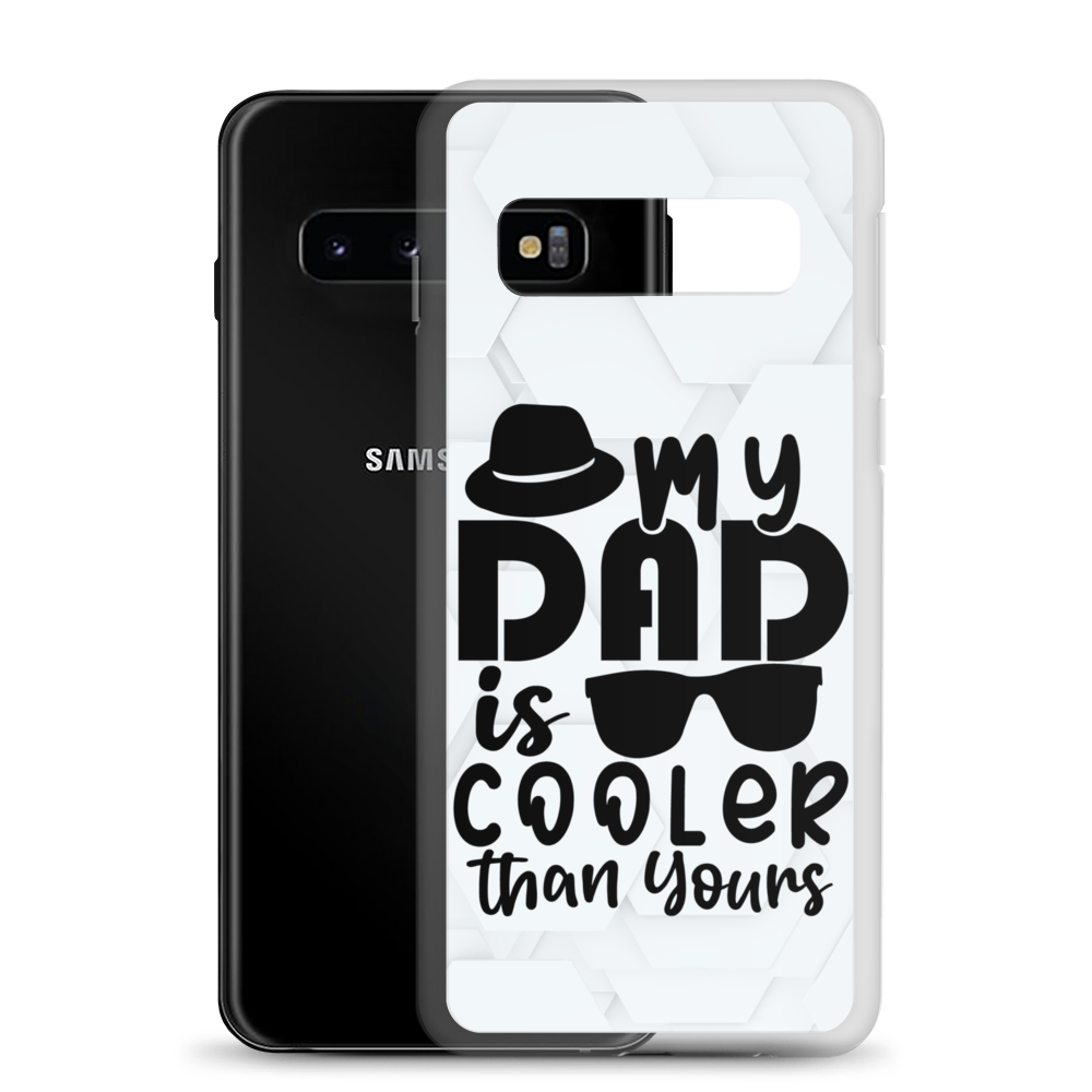 My Dad Is Cooler Than Yours Clear Case for Samsung®