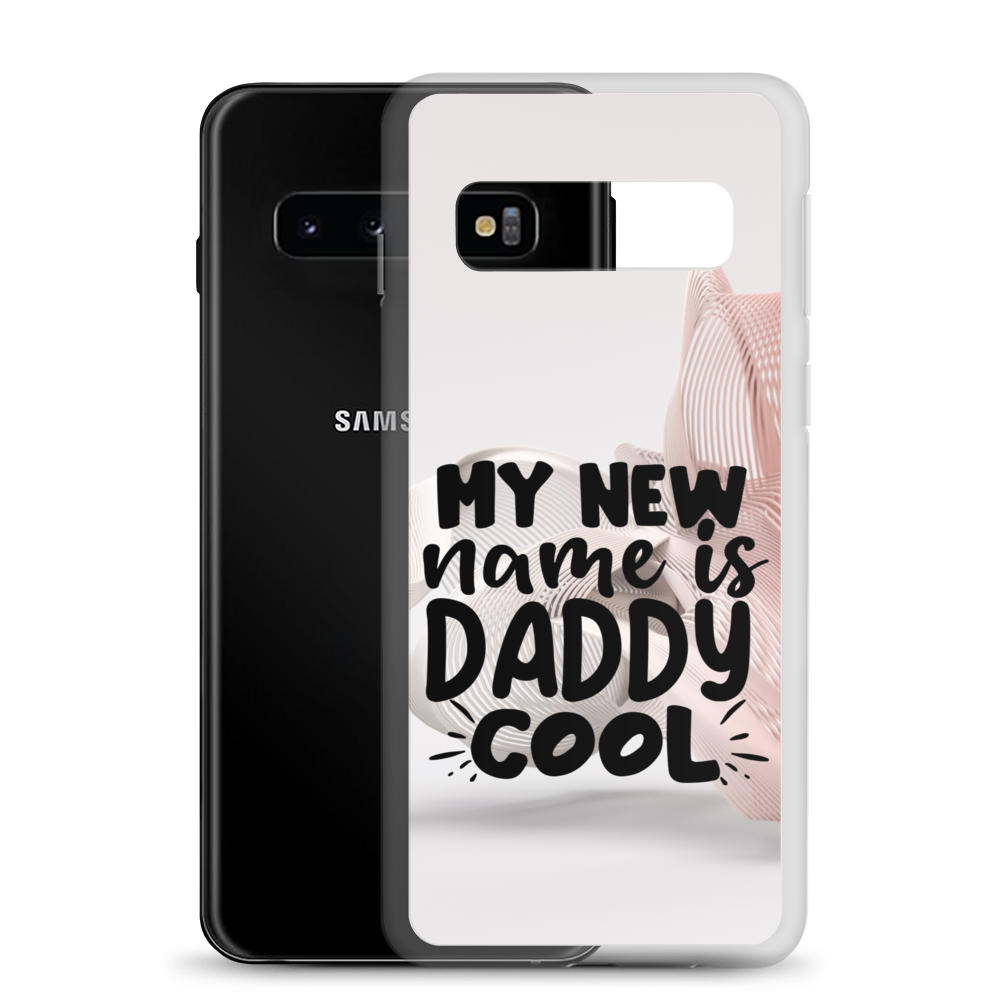 My New Name Is Daddy Cool Clear Case for Samsung®