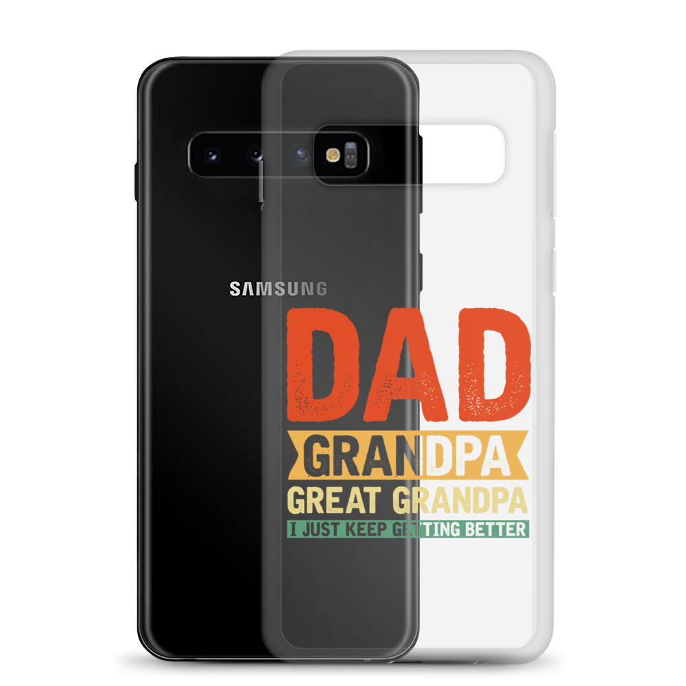 Dad Grandpa Great Grandpa I Just Keep Getting Better Clear Case for Samsung®