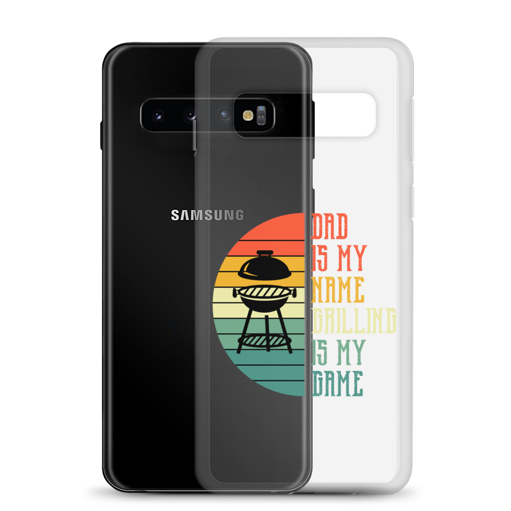 Dad Is My Name Grilling Is My Game Clear Case for Samsung®