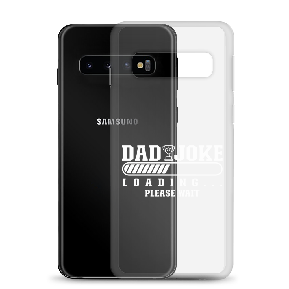 Dad Joke Loading... Please Wait Clear Case for Samsung®