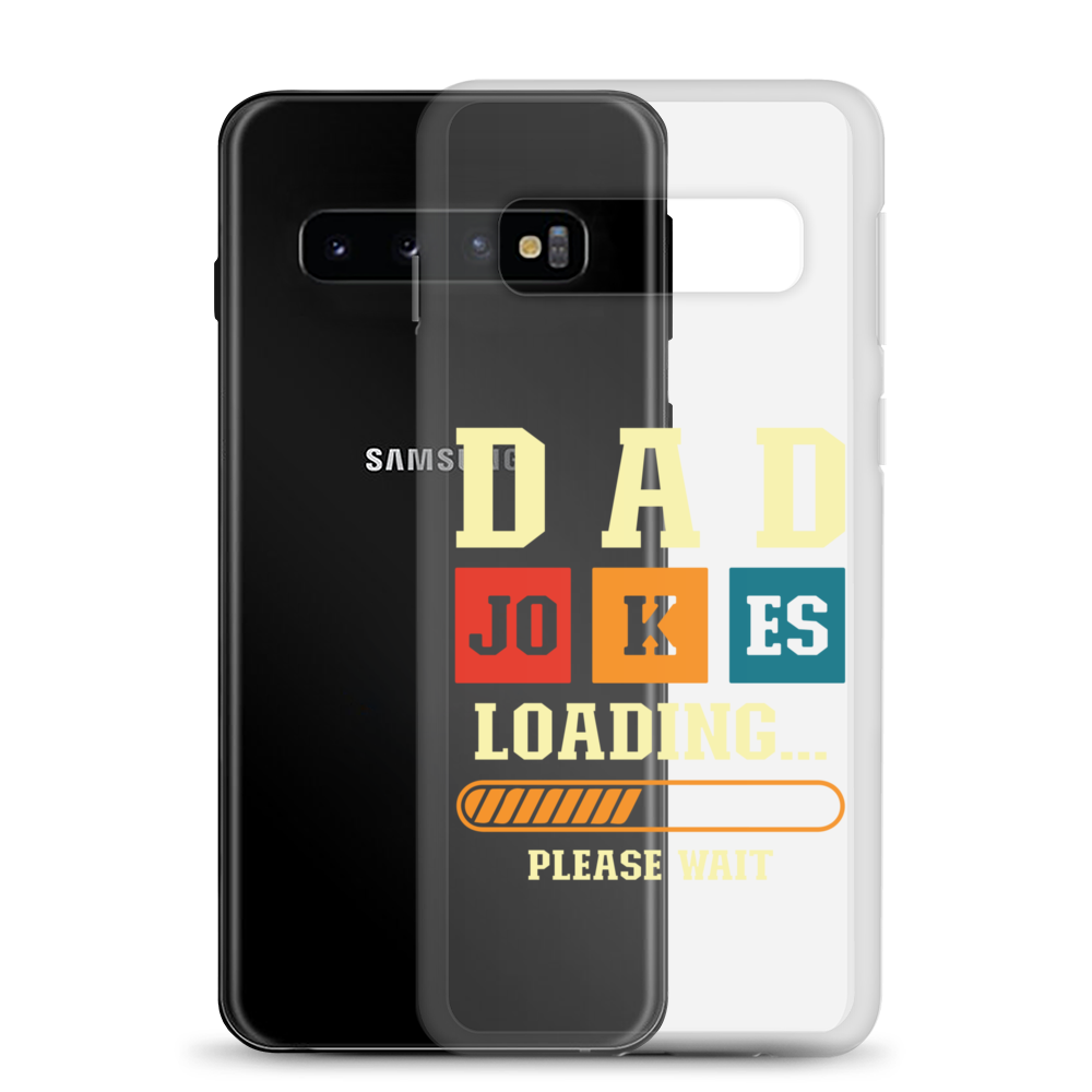 Dad Jokes Loading,,, Please Wait Clear Case for Samsung®