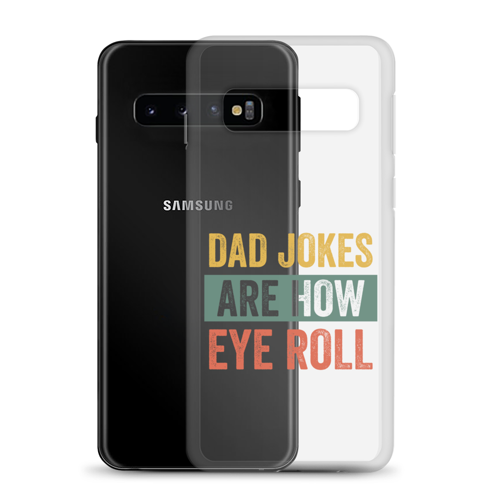 Dad Jokes Are How Eye Roll Clear Case for Samsung®