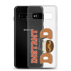 Instant Dad Clear Case for Samsung®