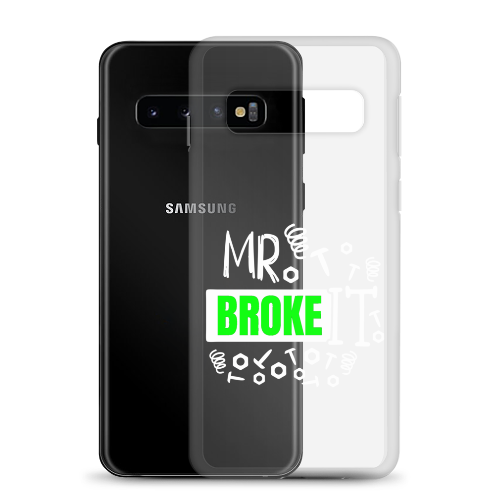 Mr Broke It Clear Case for Samsung®