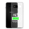 Mr Broke It Clear Case for Samsung®