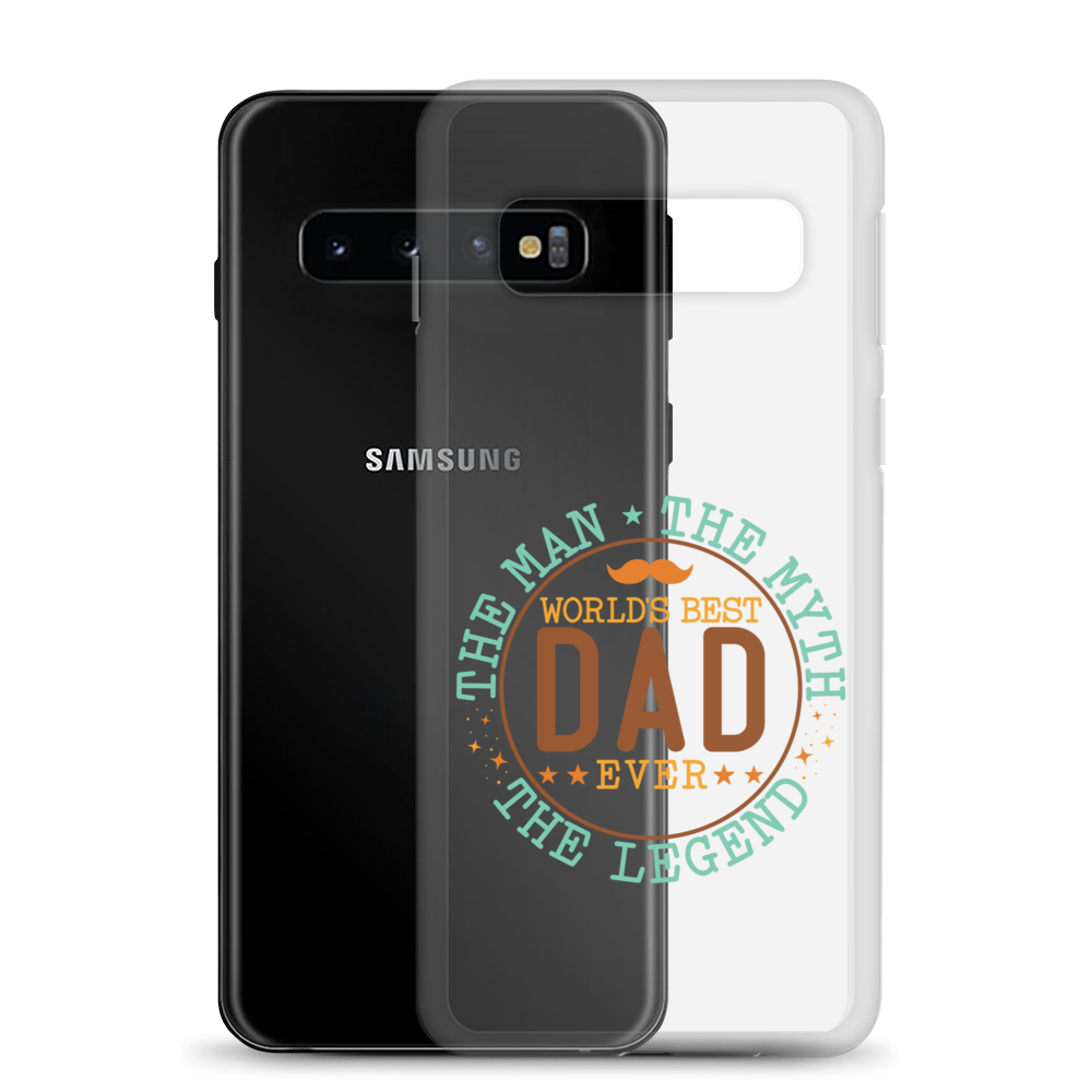 World's Best Dad Ever The Man The Myth The Legend Clear Case for Samsung®