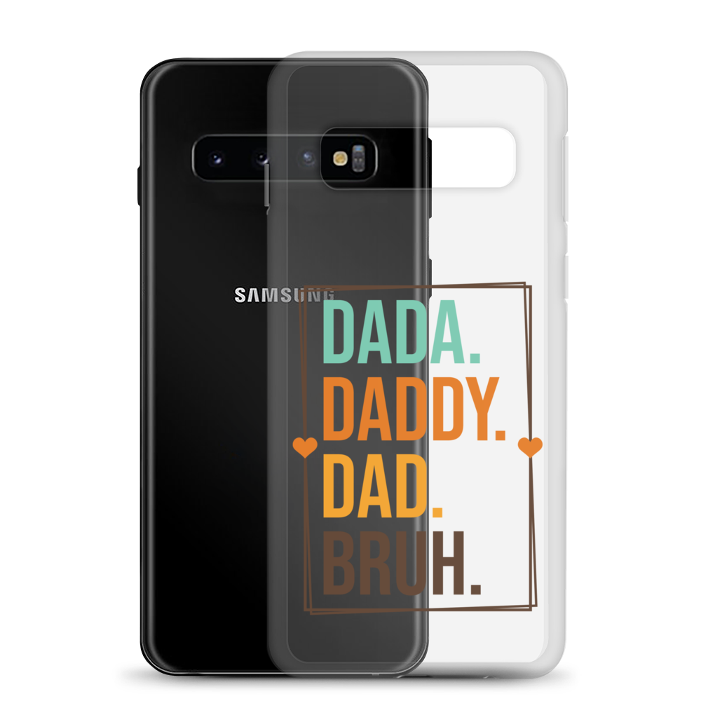 Dada. Daddy. Dad. Bruh Clear Case for Samsung®