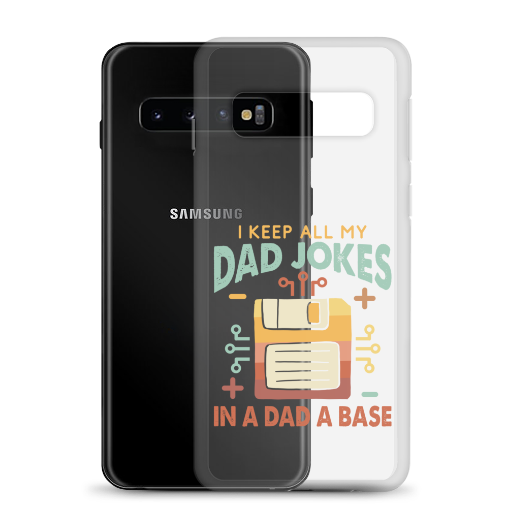 I Keep All My Dad Jokes In A Dad A Base Clear Case for Samsung®