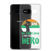 Dad My First Love My Forever Hero Clear Case for Samsung®