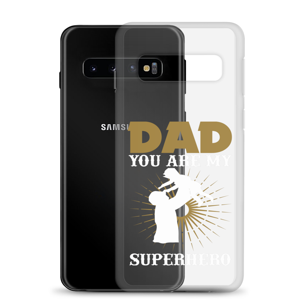 Dad You Are My Superhero Clear Case for Samsung®