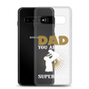 Dad You Are My Superhero Clear Case for Samsung®