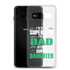 I'm Not A Super Dad I'm A Dad With A Super Daughter Clear Case for Samsung®