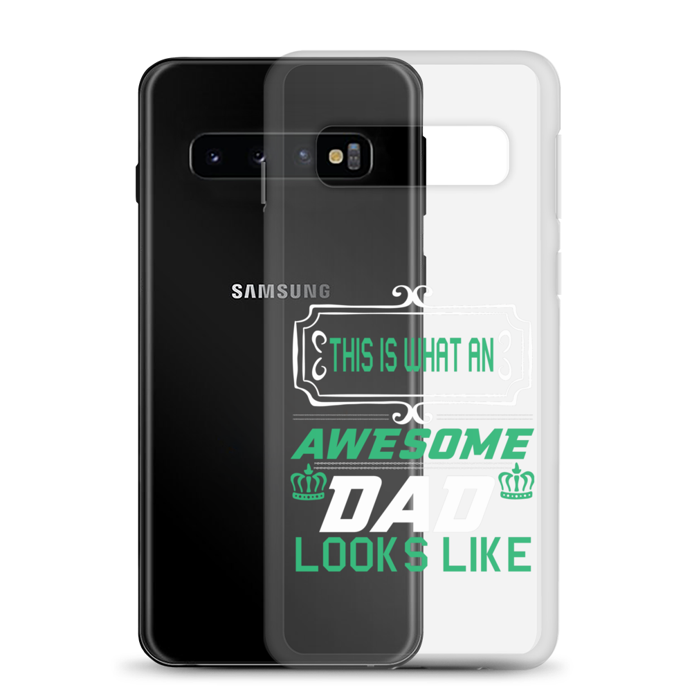 This Is What An Awesome Dad Looks Like Clear Case for Samsung®