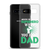 Who Needs A Superhero When You Have Dad Clear Case for Samsung®