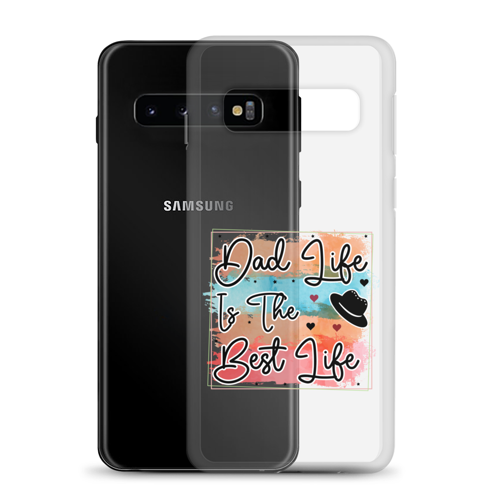 Dad Life Is The Best Life Clear Case for Samsung®