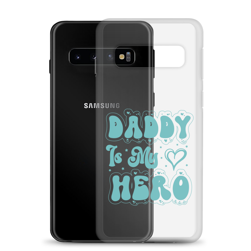 Daddy Is My Hero Clear Case for Samsung®