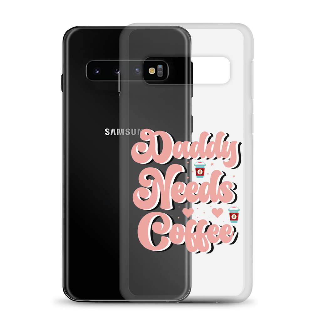 Daddy Needs Coffee Clear Case for Samsung®