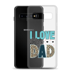 I Love My Dad Clear Case for Samsung®