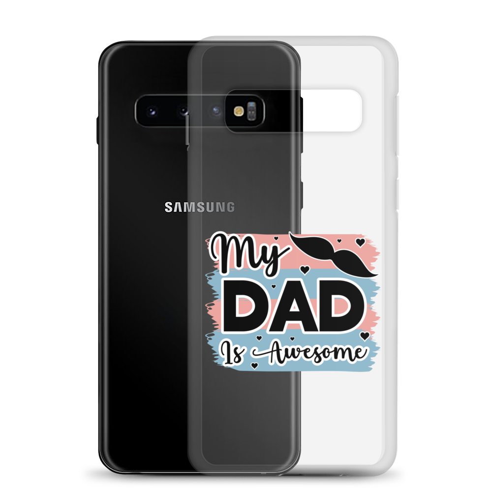 My Dad Is Awesome Clear Case for Samsung®