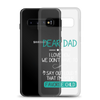 Dear Dad I Love How We Don't Have To Say Out Loud That I'm Your Favorite Child Clear Case for Samsung®