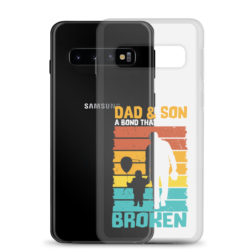 Dad And Son A Bond that can't Be Broken Clear Case for Samsung®