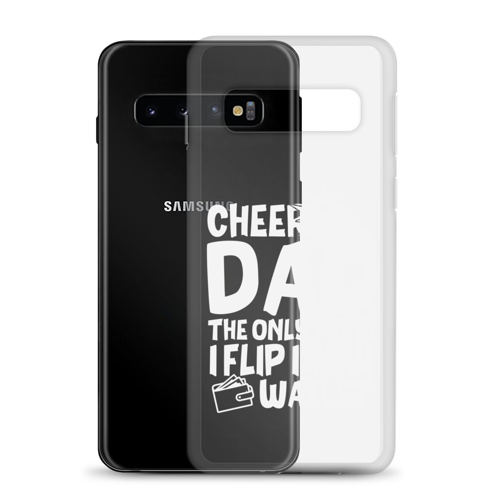 Cheer Dad Th Only Thing I Flip Is My Wallet Clear Case for Samsung®