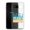 Plant Daddy Clear Case for Samsung®