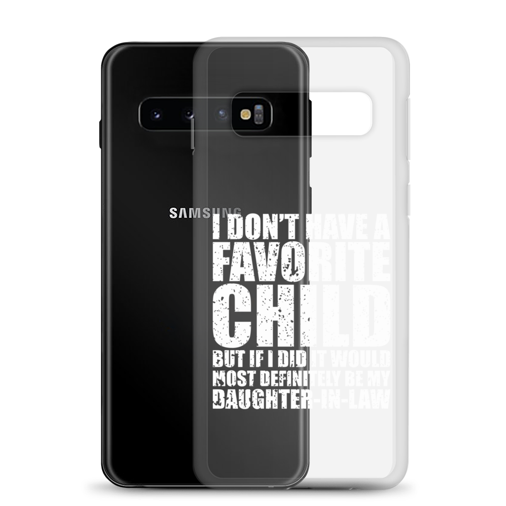 I Don't Have A Favorite Child But If I Did It Would Most Definitely Be My Daughter-In-Law Clear Case for Samsung®