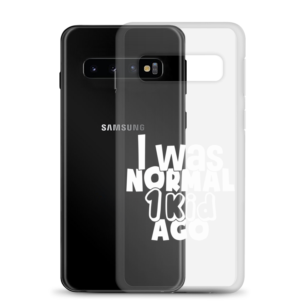 I Was Normal ! Kid Ago Clear Case for Samsung®