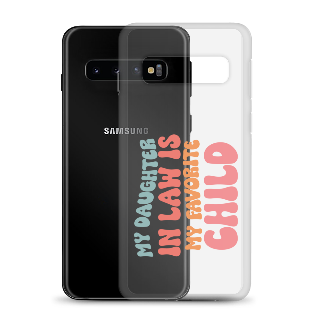 My Daughter-In-Law Is My Favorite Child Clear Case for Samsung®