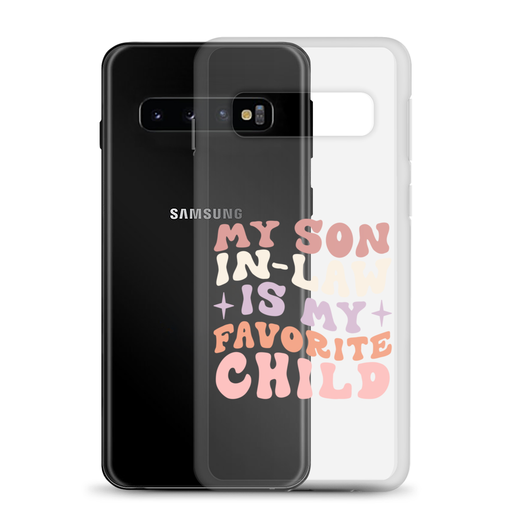 My Son-In-Law Is My Favorite Child Clear Case for Samsung®