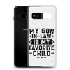 My Son-In-Law Is My Favorite Child Clear Case for Samsung®