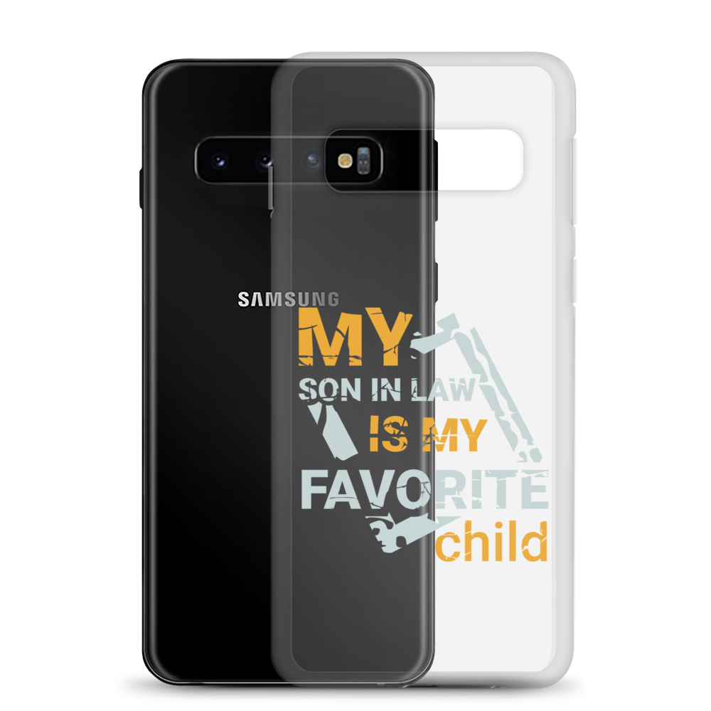 My Son-In-Law Is My Favorite Child Clear Case for Samsung®