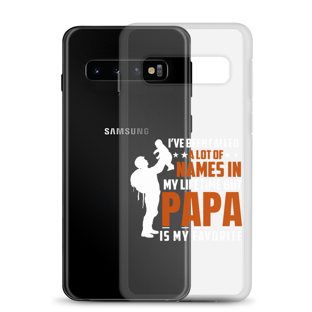 I've Been Called A Lot Of Names In My Lifetime But Papa Is My Favorite Clear Case for Samsung®