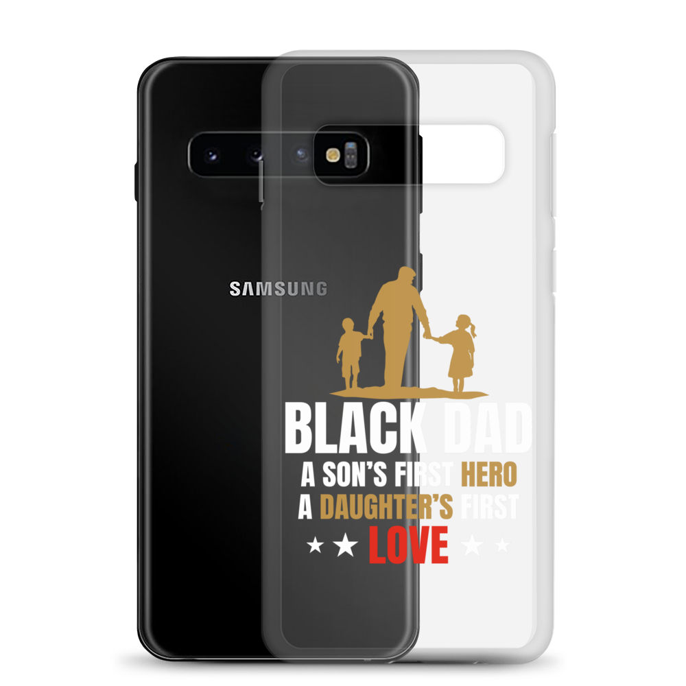 Black Dad A Son's First Hero A Daughter's First Love Clear Case for Samsung®