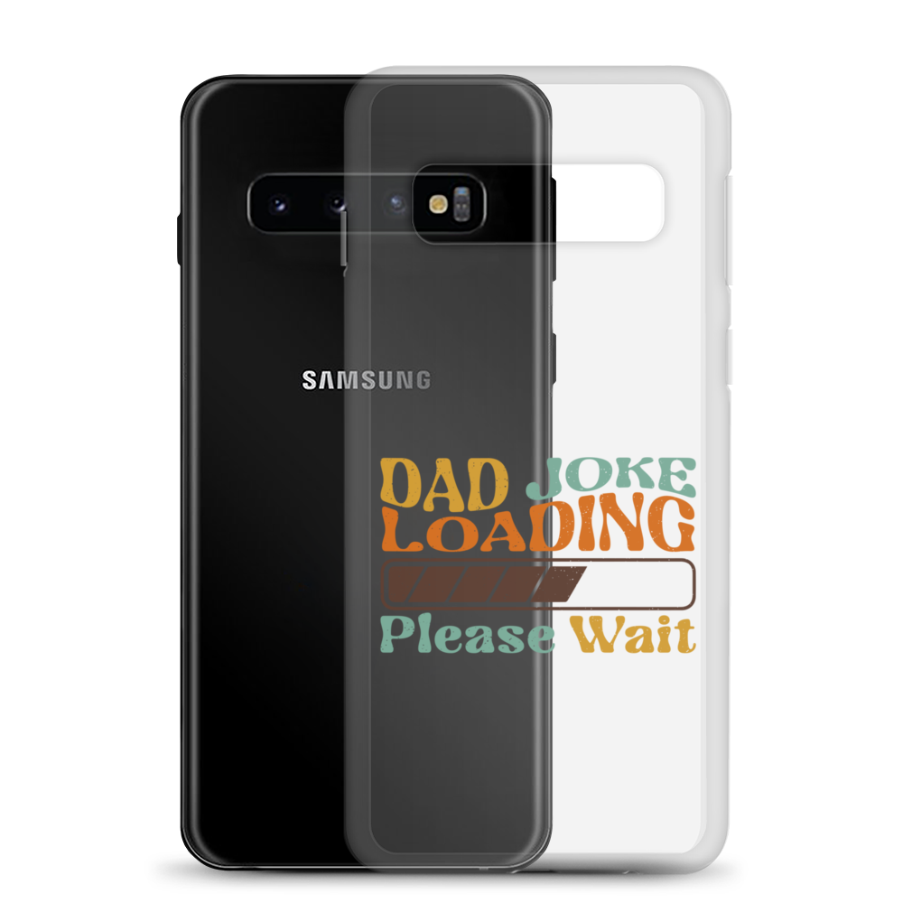 Dad Joke Loading Please Wait Clear Case for Samsung®